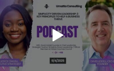 David Liddell Visits the Umatta Podcast to Discuss Simplicity Driven Leadership